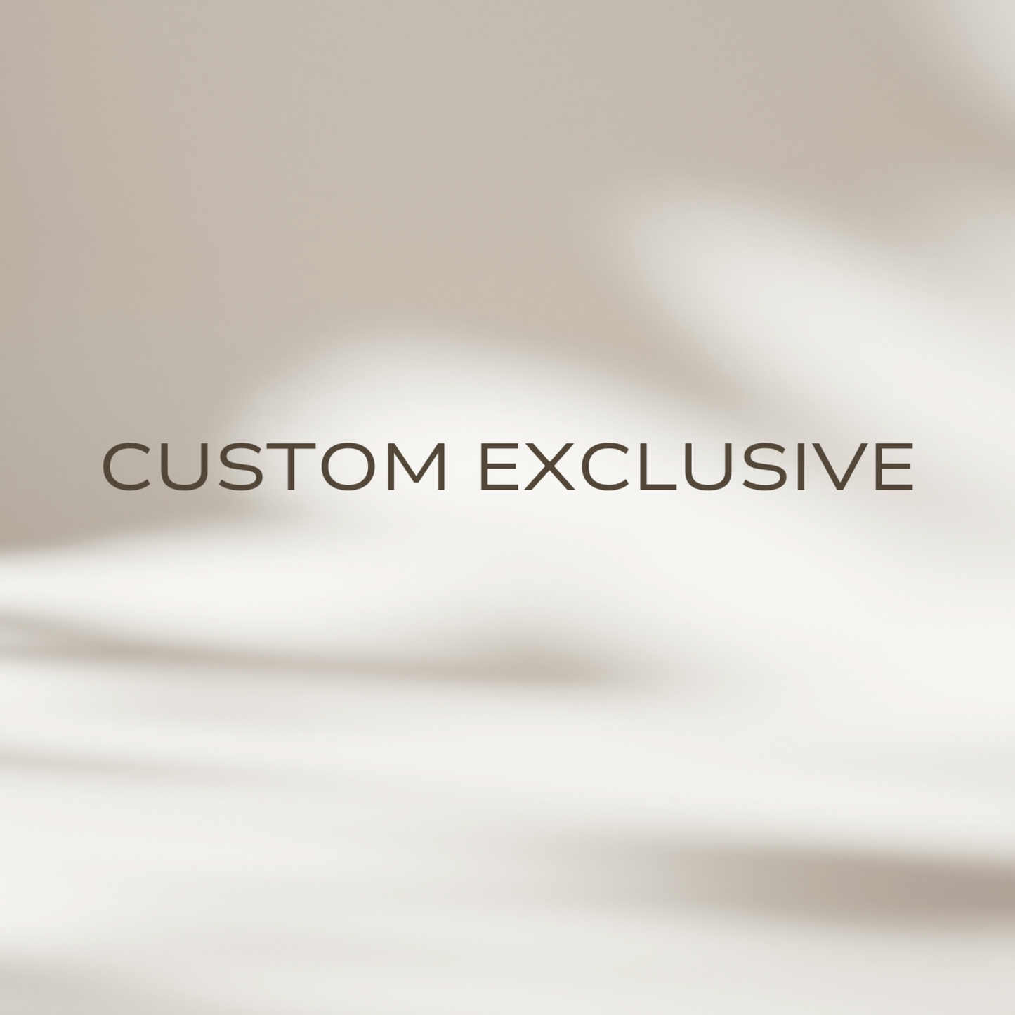 Custom EXCLUSIVE Design