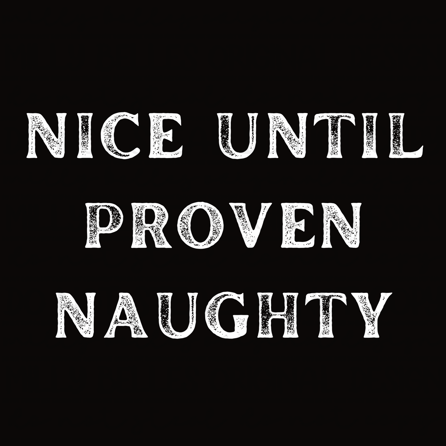 Nice until proven naughty png