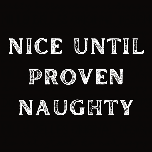 Nice until proven naughty png