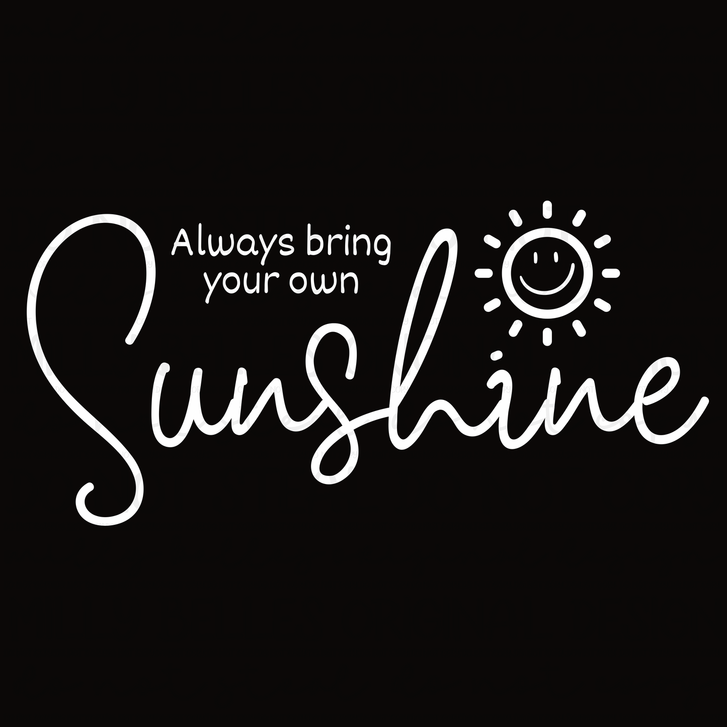 Always bring your own sunshine PNG